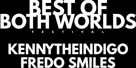 BEST OF BOTH WORLDS FESTIVAL W/ TASTY LIPS PRESENTS