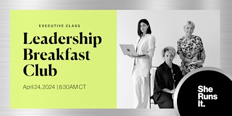 IN-PERSON EVENT: Executive Class Leadership Breakfast Club primary image
