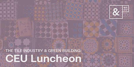 NOCO IIDA | CEU Luncheon: The Tile Industry & Green Building