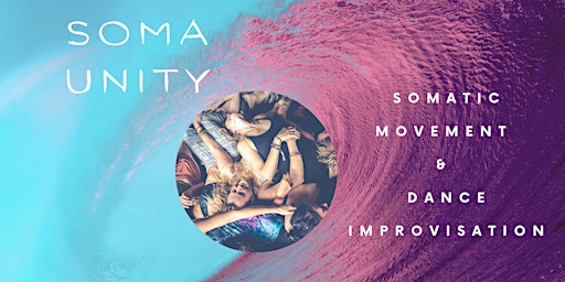 Primaire afbeelding van SOMA UNITY somatic movement and dance improvisation