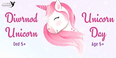 Diwrnod Unicorn (Oed 5+) / Unicorn Day (Age 5+) primary image
