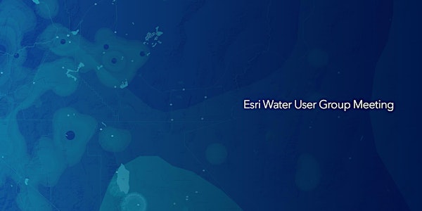 Esri Pacific Northwest Water User Group Meeting