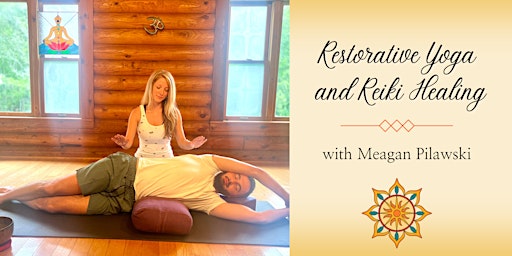 Primaire afbeelding van Restorative Yoga and Reiki Healing with Meagan Pilawski