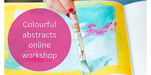 Colourful abstracts - online workshop - daytime session primary image