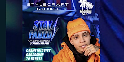 Image principale de Stay Faded with Loriel Presented by Stylecraft & Gamma Plus