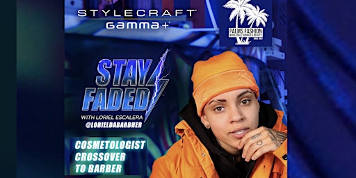 Imagem principal do evento Stay Faded with Loriel Presented by Stylecraft & Gamma Plus