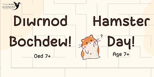 Imagem principal do evento Diwrnod Bochdew! (Oed 7+) / Hamster Day! (Age 7+)
