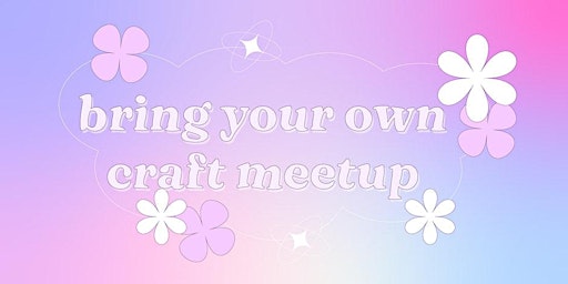 Immagine principale di Chicago Craft Club x Second Shift: Bring Your Own Craft Meetup 