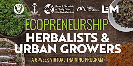Immagine principale di Ecopreneurship: Herbalists & Urban Growers 