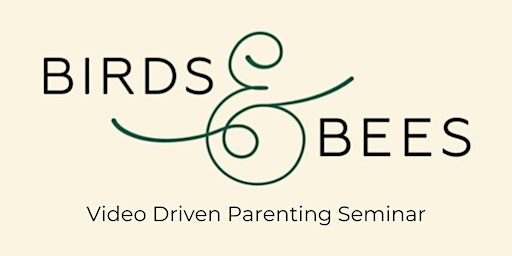 Hauptbild für Birds & Bees Parenting Seminar
