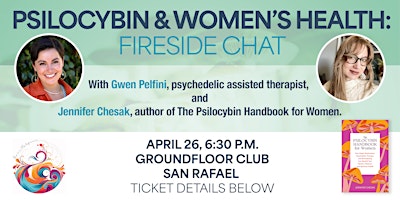 Primaire afbeelding van Psilocybin & Women's Health: A Fireside Chat (San Rafael, CA)