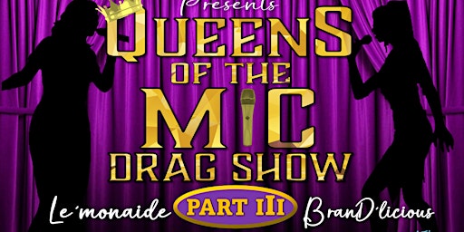 Imagem principal do evento Queens of The Mic : Drag Show Part 3
