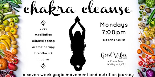 Imagem principal do evento Chakra Cleanse: a seven week yogic movement and nutrition journey