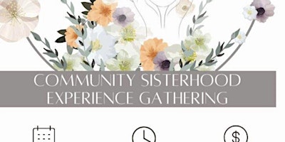 Image principale de Community Sisterhood Experience Gathering