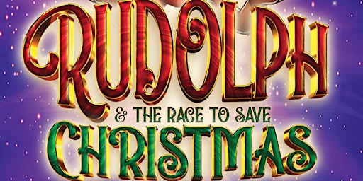 Imagem principal do evento Rudolph and the Race to Save Christmas