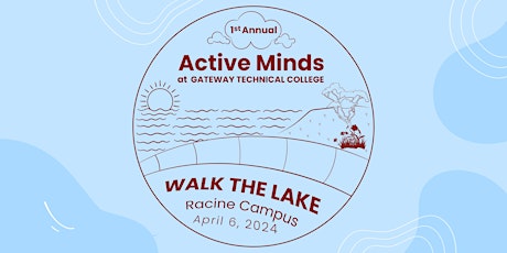 Walk the Lake - ACTIVE MINDS at GTC - Racine Campus