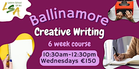 (B) Creative Writing , 6 Wed's,10:30-12:30 Apr10,17, 24, May 1, 8 & 15