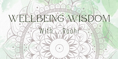 Meet our qualified Wellness coach - Wellbeing Wisdom with Roohi