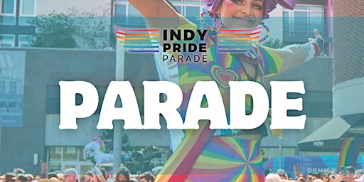 Indy Pride Parade Presented by Delta Faucet 2024 primary image