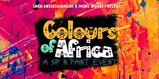 Primaire afbeelding van COLOURS OF AFRICA (A Sip N Paint Event)