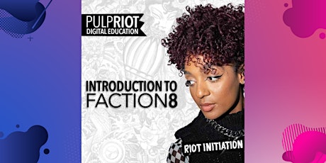 Pulp Riot Riot Initiation: Intro to FACTION8 primary image