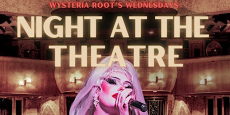 Wysteria Wednesday: Night at the Theatre