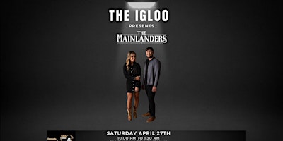 The Mainlanders at The Igloo primary image