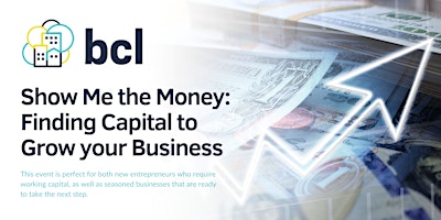 Imagem principal do evento Show Me the Money: Finding Capital to Grow your Business