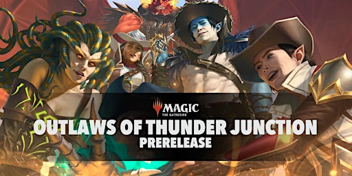 Imagem principal do evento Outlaws of Thunder Junction Prerelease (MTG)