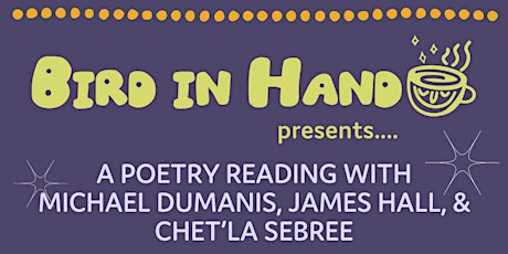 Poetry Reading with Michael Dumanis, James Hall, & Chet’la Sebree