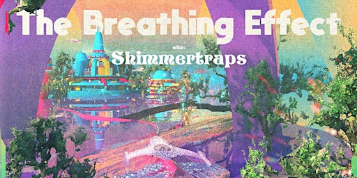 Hauptbild für The Breathing Effect with Shimmertraps and BUZZBTNS