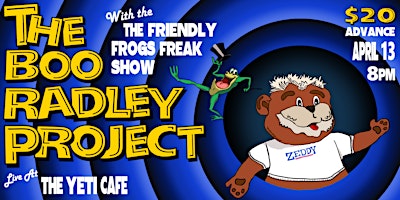 Primaire afbeelding van The Boo Radley Project w/ The Friendly Frogs Freak Show @ The Yeti Cafe