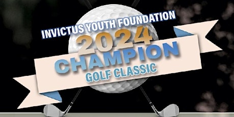 Invictus Youth Foundation 10th Annual Champions Golf Classic