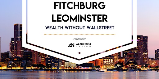 Imagem principal de Wealth Without Wallstreet: Fitchburg Leominster Wealth Building Meetup!
