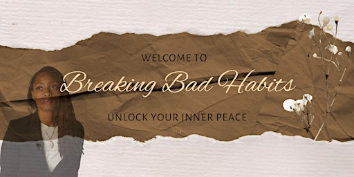 Primaire afbeelding van Breaking Bad Habits- The Key to Unlock Your Inner Peace