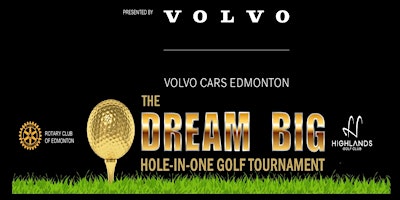 Imagen principal de Rotary Club of Edmonton - 2024 "DREAM BIG" Hole-in-One Golf Tournament