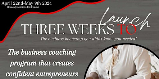Primaire afbeelding van Three Weeks To Launch Business Bootcamp!