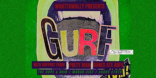 Primaire afbeelding van WHATTAWALLY PRESENTS: GURF