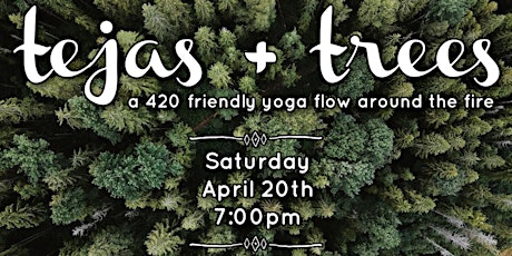 Tejas + Trees: a 420 friendly yoga flow around the fire