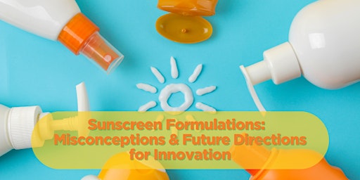 Imagem principal do evento Sunscreen Formulations: Misconceptions & Future Directions For Innovation