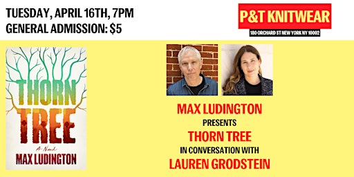 Imagem principal do evento Max Ludington presents Thorn Tree: A Novel, feat. Lauren Grodstein