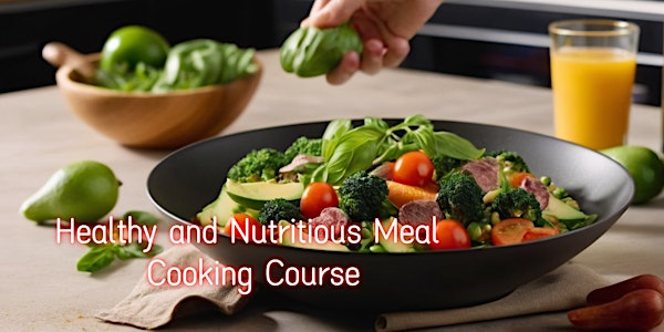 Healthy and Nutritious Meal Cooking Course
