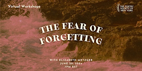 PSNY Virtual Workshop: The Fear of Forgetting primary image