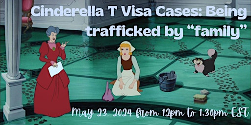 Cinderella T Visa Cases: Being trafficked by "family" primary image