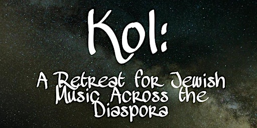 Kol: A Retreat for Jewish Music Across the Diaspora primary image