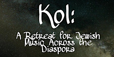 Primaire afbeelding van Kol: A Retreat for Jewish Music Across the Diaspora