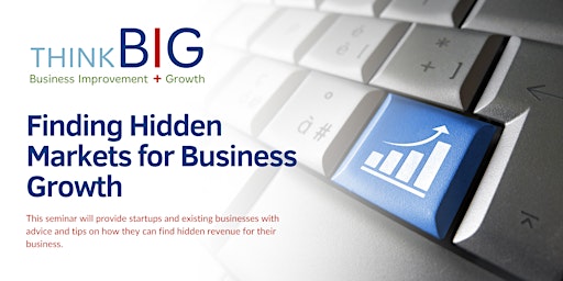 Primaire afbeelding van ThinkB!G: Finding Hidden Markets for Business Growth