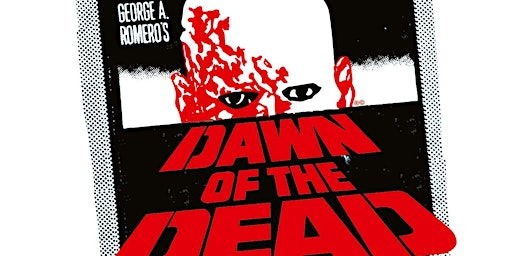 Dawn of the Dead 45th Anniversary Screening - London Ontario primary image