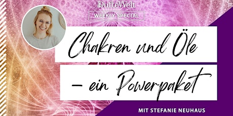 DW Weekly Special: "Chakren und Öle – ein Powerpaket" mit Stefanie Neuhaus