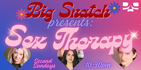 Big Snatch Presents: Sex Therapy